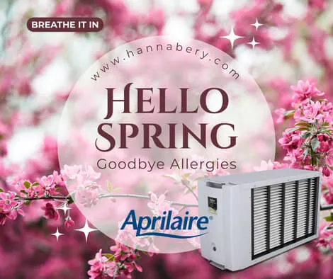 Hello Spring - Goodbye allegies, Aprilaire Air Cleaner